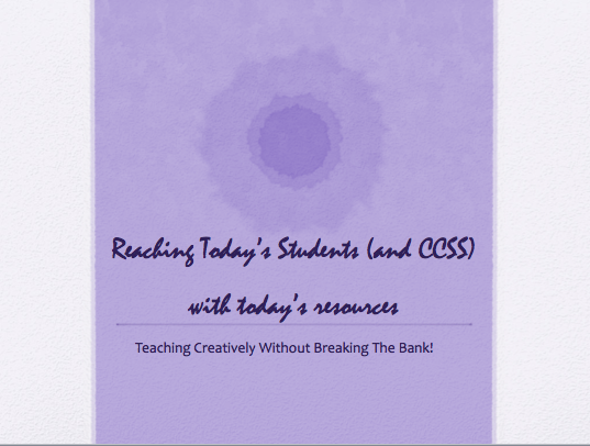 Reaching Today’s Students (and CCSS) with Today’s Resources