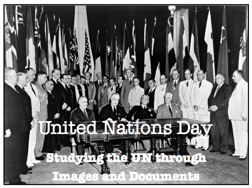 United Nations Day: Studying Historic Events with Documents and Images