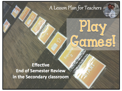 Effective End of Semester Review for the Secondary Classroom: PLAY GAMES!