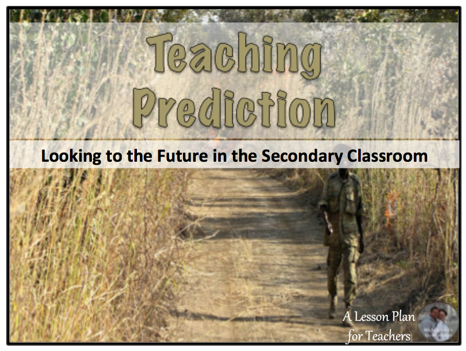 Tips for teaching students to look toward the future and in making predictions in the secondary classroom.