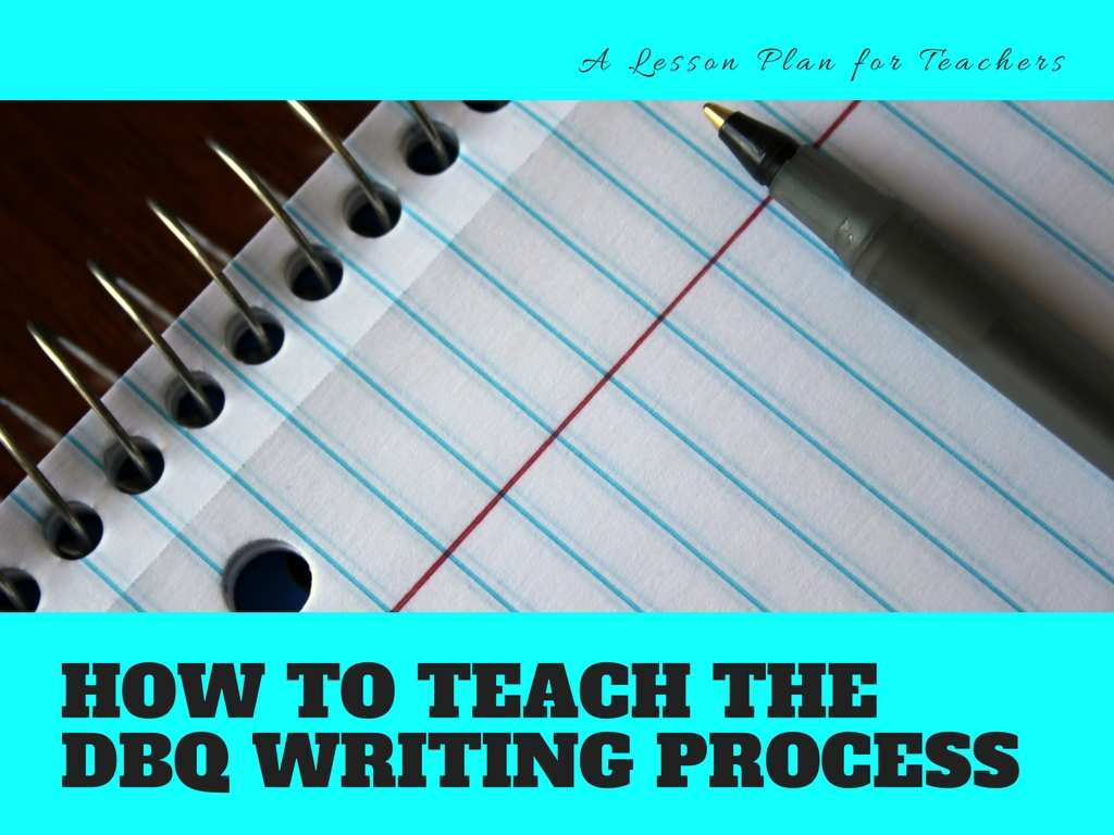 Teaching the DBQ Process can be as overwhelming for teachers as it is for students. Follow this step-by-step how to guide for leading your students toward DBQ writing success in the elementary, middle, or high school classroom. #DBQ #teaching #lessonplans #teachingstrategies #middleschool #highschool #education #iteach