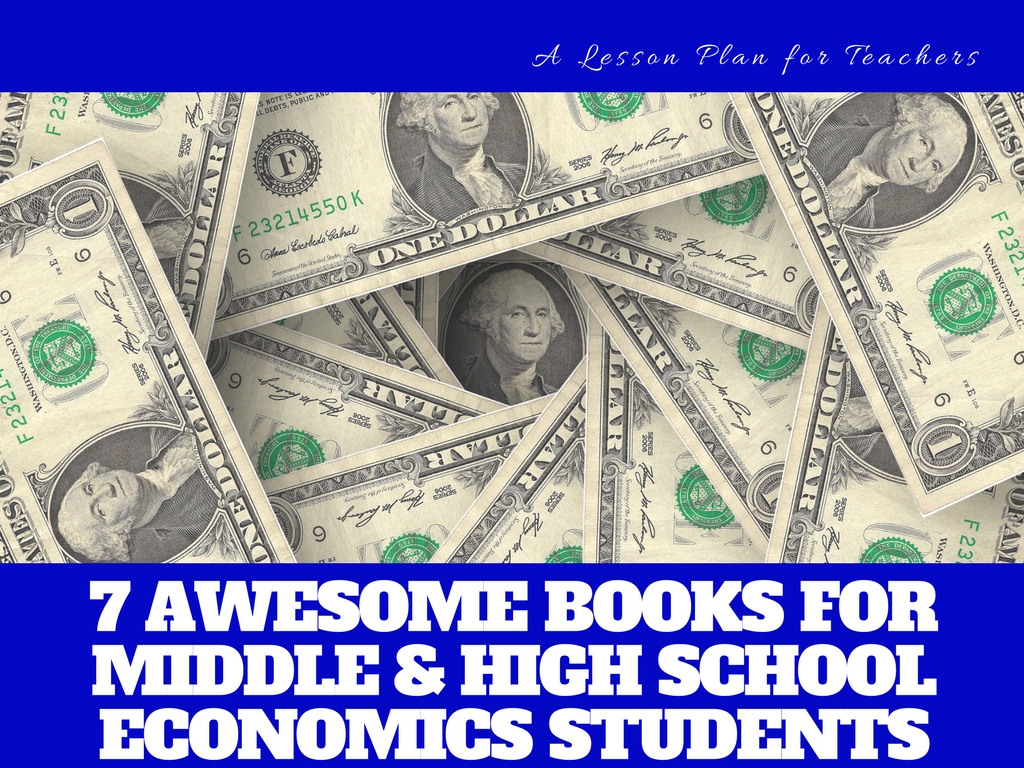 7 Great Books for Teaching Middle & High School Economics
