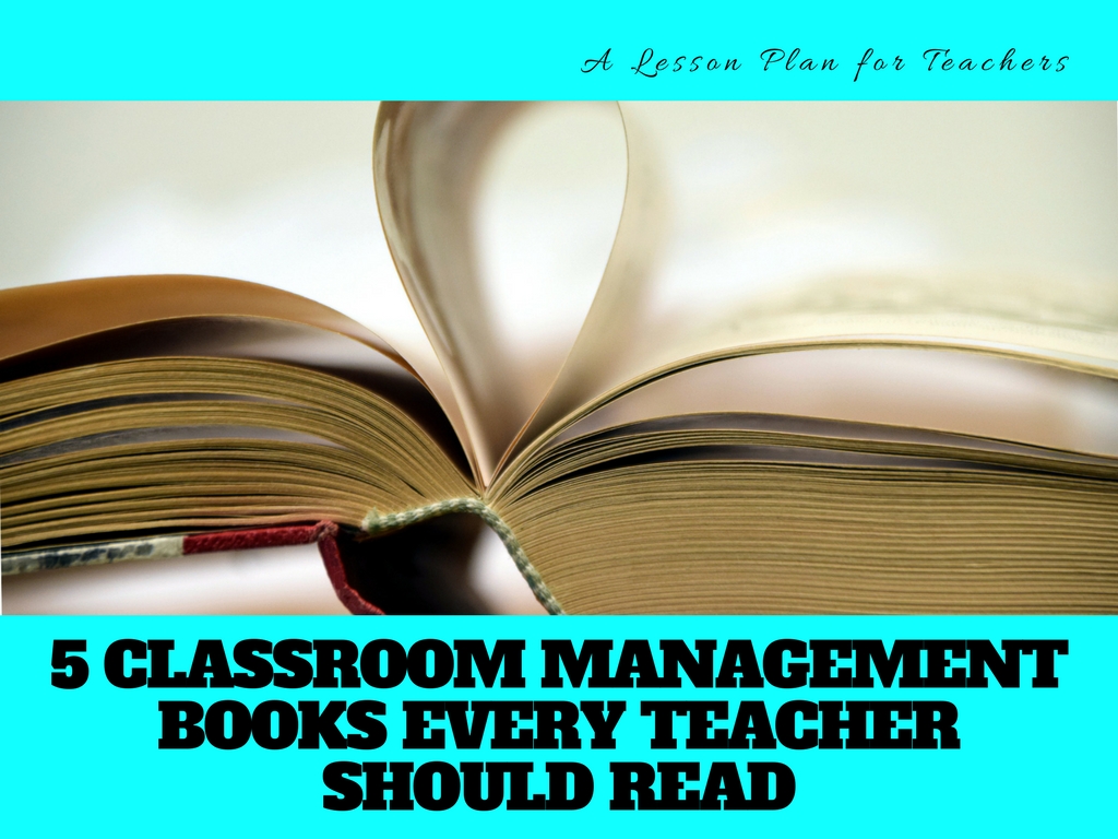 5 Classroom Management Books Every Teacher Should Read