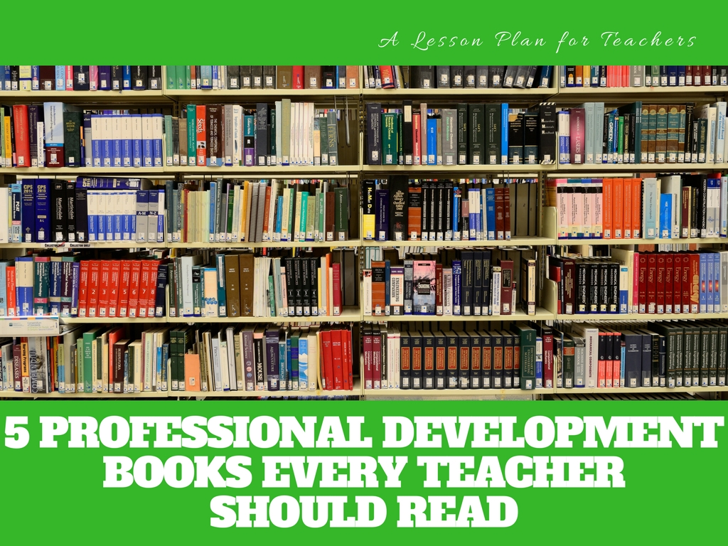 5 Professional Development Books Every Teacher Should Read