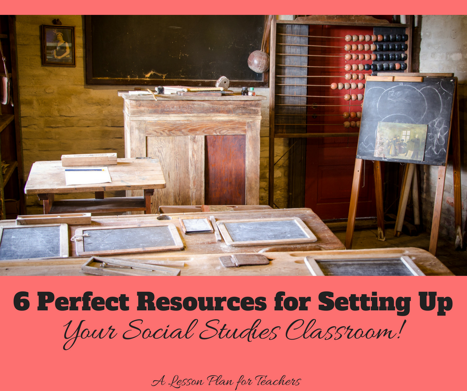 6 Perfect Resources for Setting Up Your Social Studies Classroom