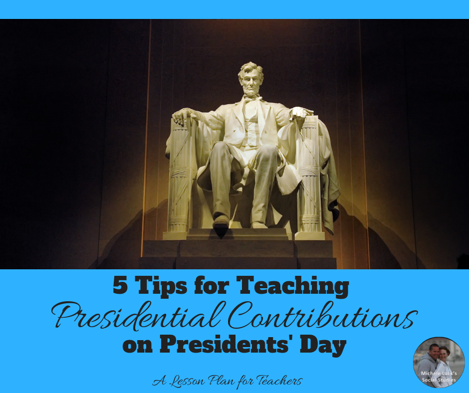 5 Tips for Teaching Presidential Contributions on Presidents’ Day
