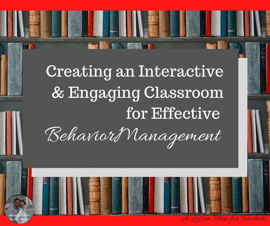 Creating an Interactive (and Engaging) Classroom for Effective Behavior Management