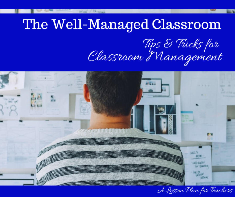 The Well-Managed Classroom: Tips & Tricks for Classroom Management
