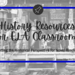 Using History Resources to Better Support the ELA Classroom