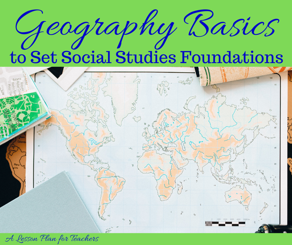 Starting with the foundational approach of teaching geography basics will set students up for success. They will be better prepared for their journey through history. #geographybasics #teachingfoundations