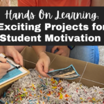 Exciting Projects to Motivate Students – Hands On Learning