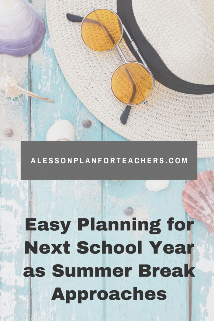 Easy Planning For Next School Year As Summer Break Approaches