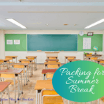 Quickly Packing for Summer Break